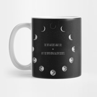 The sun watches what I do, but the moon knows all my secrets Mug